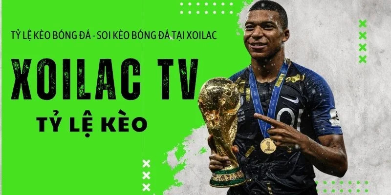 Tỷ Lệ Kèo Bóng Đá - Soi Kèo Bóng Đá Tại Xoilac TV